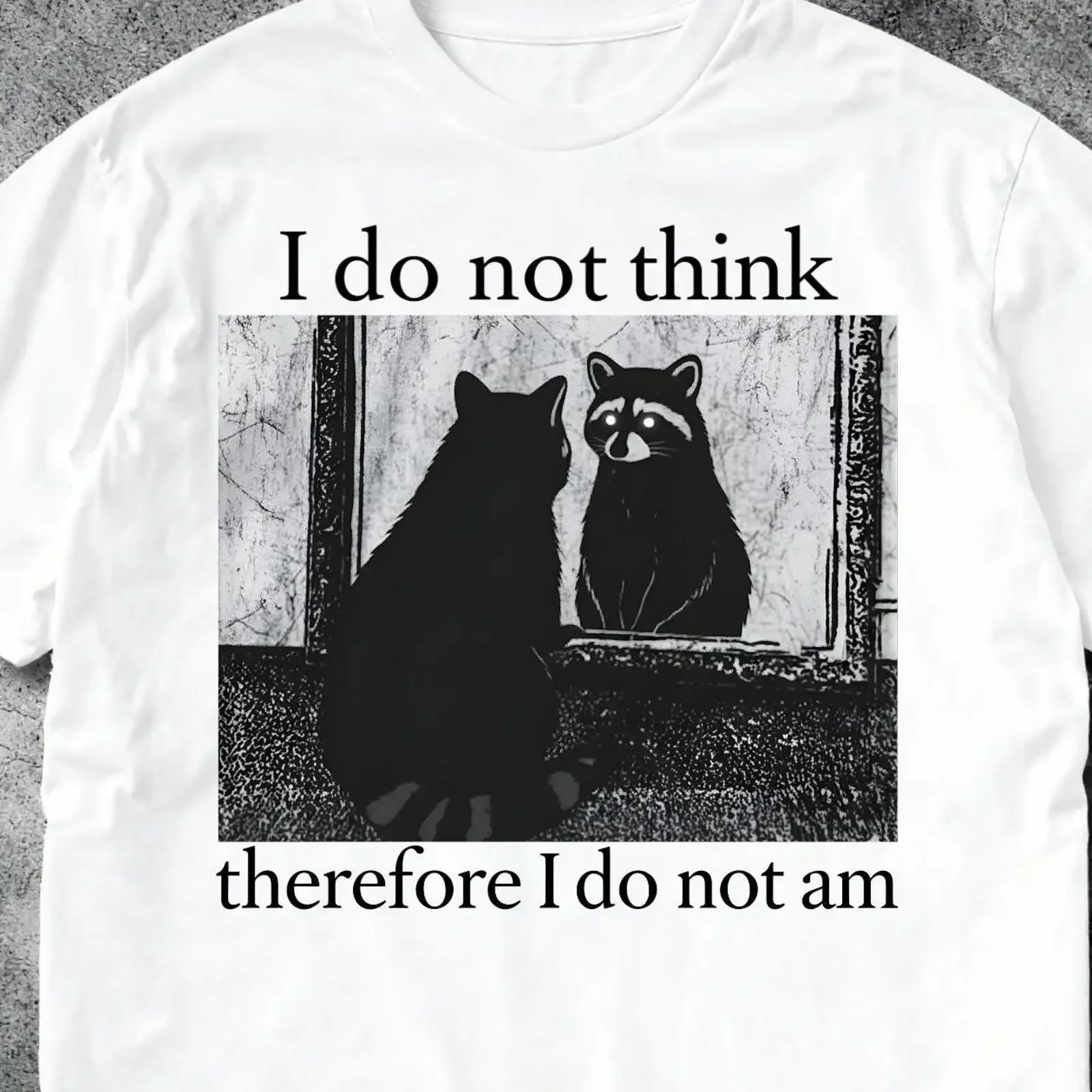 I Do Not Think Therefore Am Funny Raccoon T Shirt Grunge Retro Gothic Trash Panda Dramatic Ironic vintage Washed Breathable