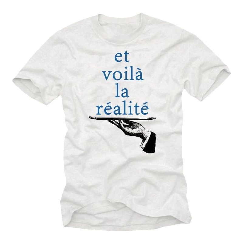 Funny Men’s T-shirt with Et Voilà La Réalité Quote Cool Casual Shirt and Perfect Gift for Men Teens and Fans of Witty Sayings