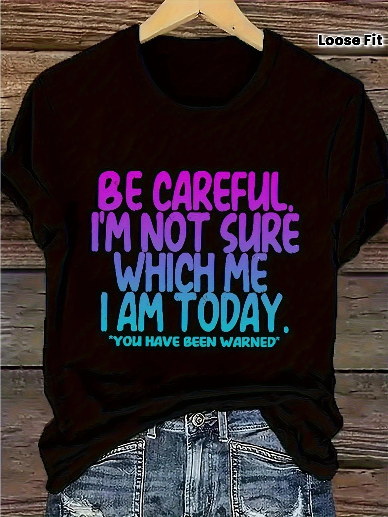 

Plus Size Women's Humorous "Be Careful I'm Not Sure Who I Am Today" Graphic T-Shirt - Bold Text Print,