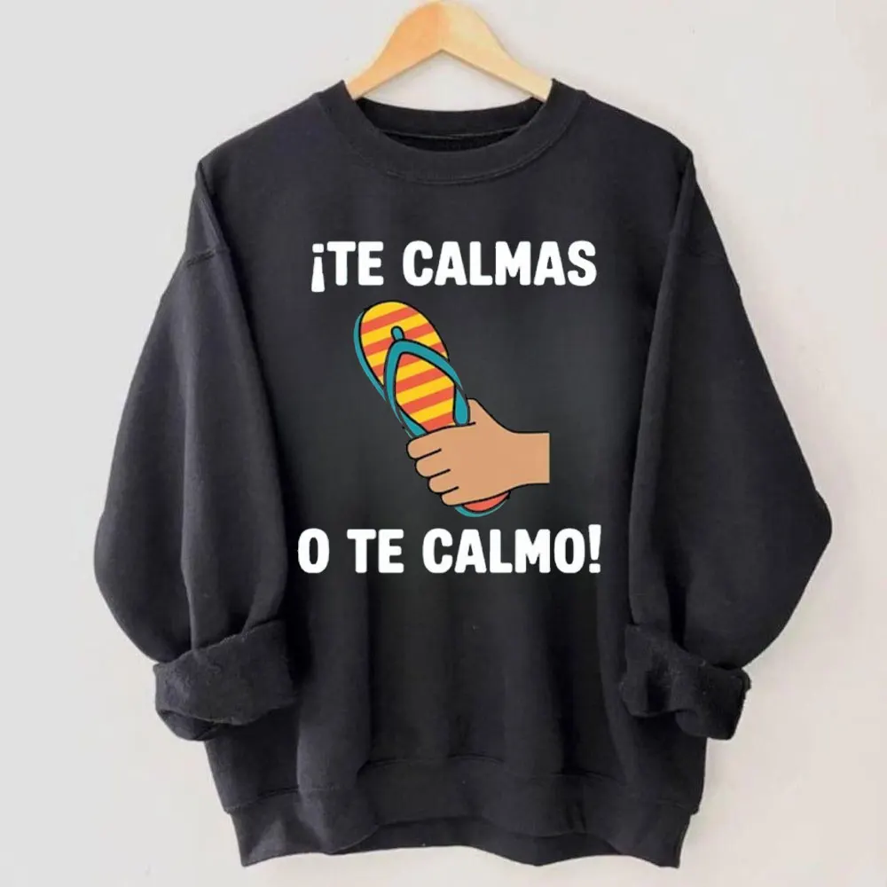 

Свитшот Te Calmas O Te Calmo с принтом для женщин, с юмором на тему мексиканской культуры, подарок для мамы, забавный пуловер на зиму и весну, графический худи