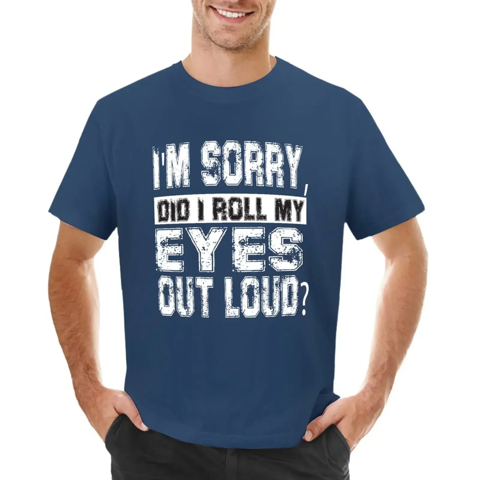 I Sorry Dad I Roll My Eyes Out Loud T-shirt summer tops boys animal print customizeds mens vintage t shirts