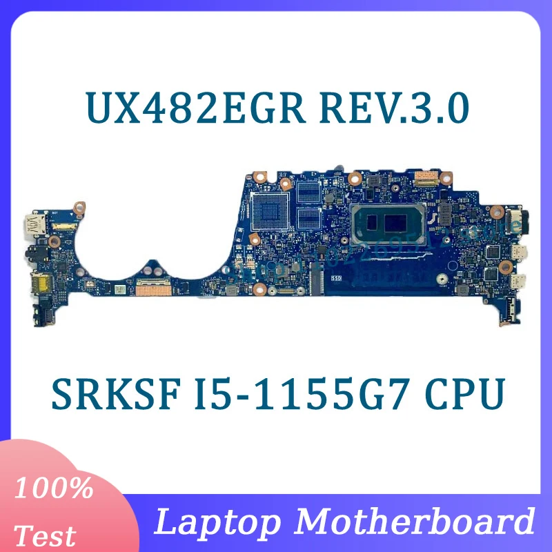 

High Quality UX482EGR REV.3.0 Mainboard For Asus Laptop Motherboard With SRKSF I5-1155G7 CPU 100% Fully Tested Working Well