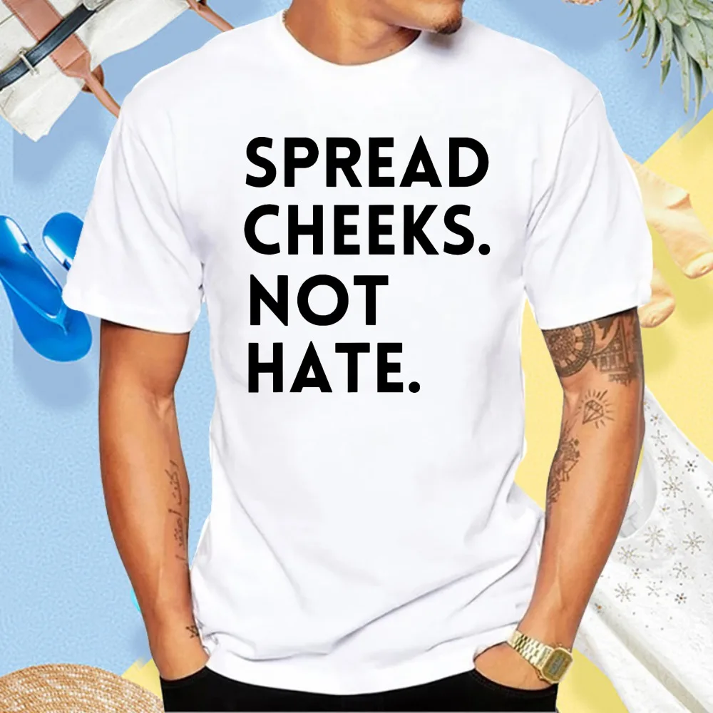 Spread Cheeks Not Hate Gym Men Funny Graphic Fitness T-Shirt Casual Fashion Loose Harajuku T Shirt Summer Cotton Clothing