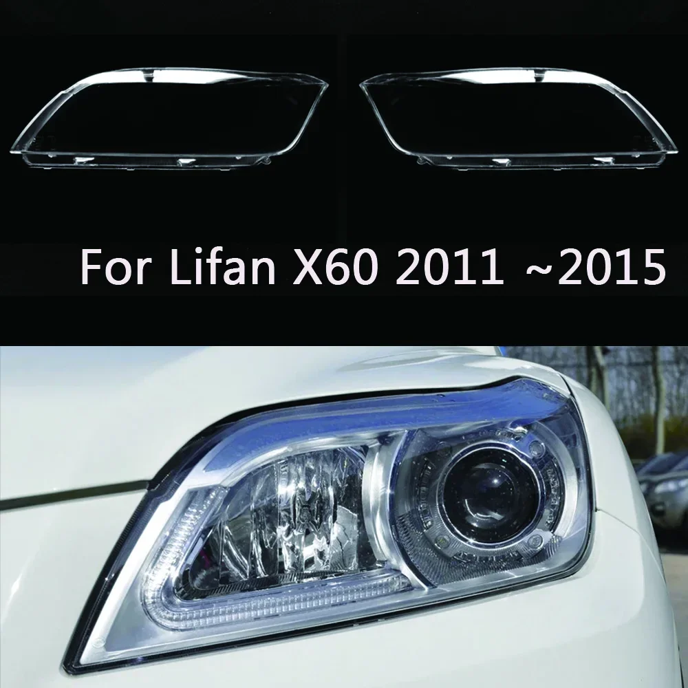 

For Lifan X60 2011 ~2015 Auto Head Light Lamp Case Glass Lens Shell Headlamp Car Front Headlight Cover Lampshade Caps