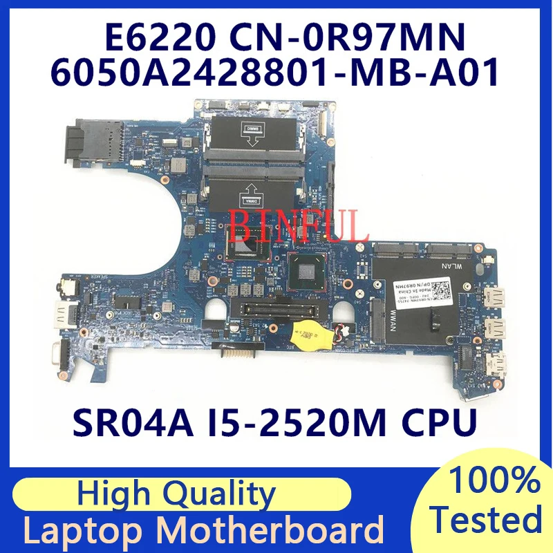 

CN-0R97MN 0R97MN R97MN Mainboard For Dell E6220 Laptop Motherboard With SR04A I5-2520M CPU 6050A2428801-MB-A01 100% Tested Good