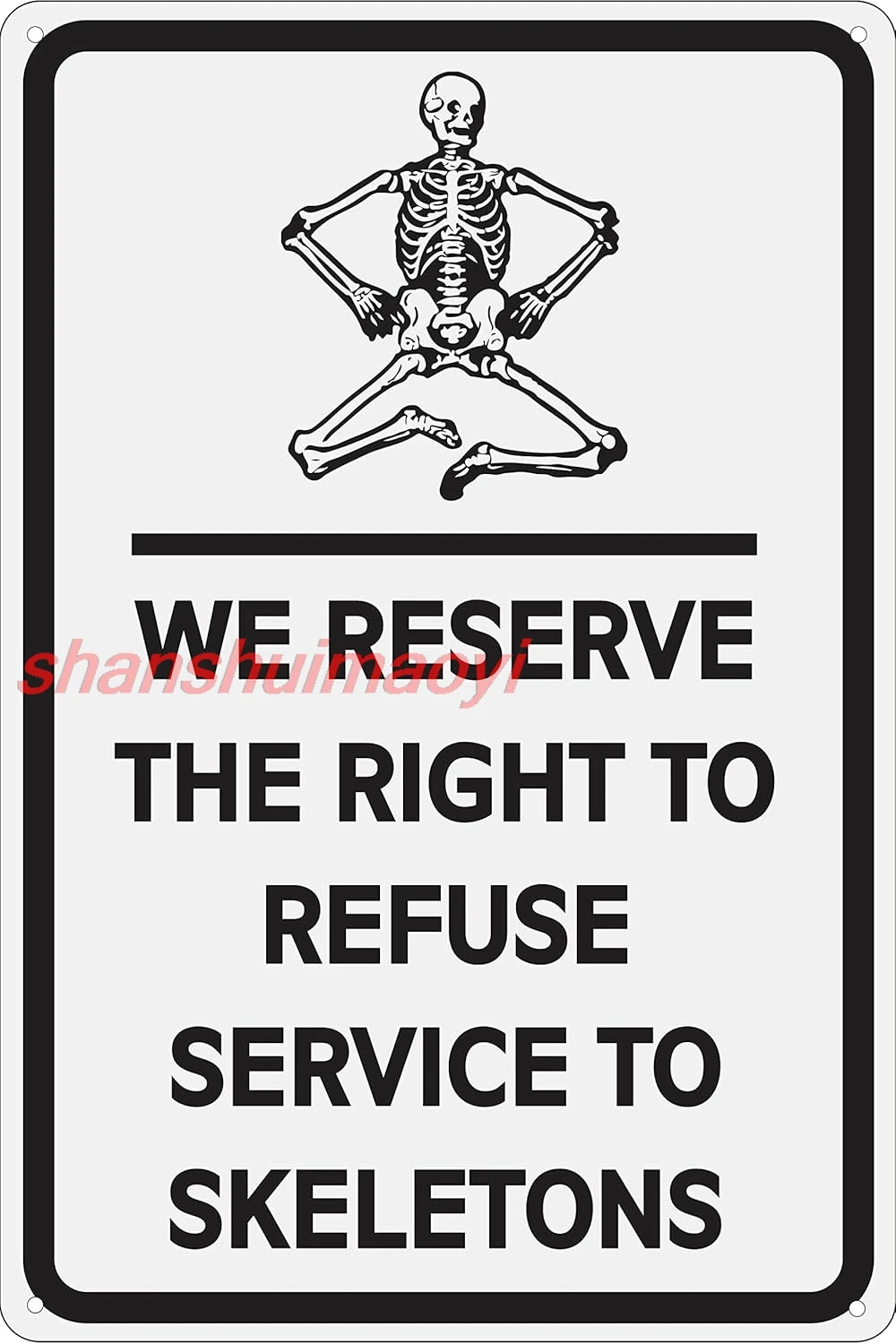We Reserve The Right To Refuse Service To Skeletons 12