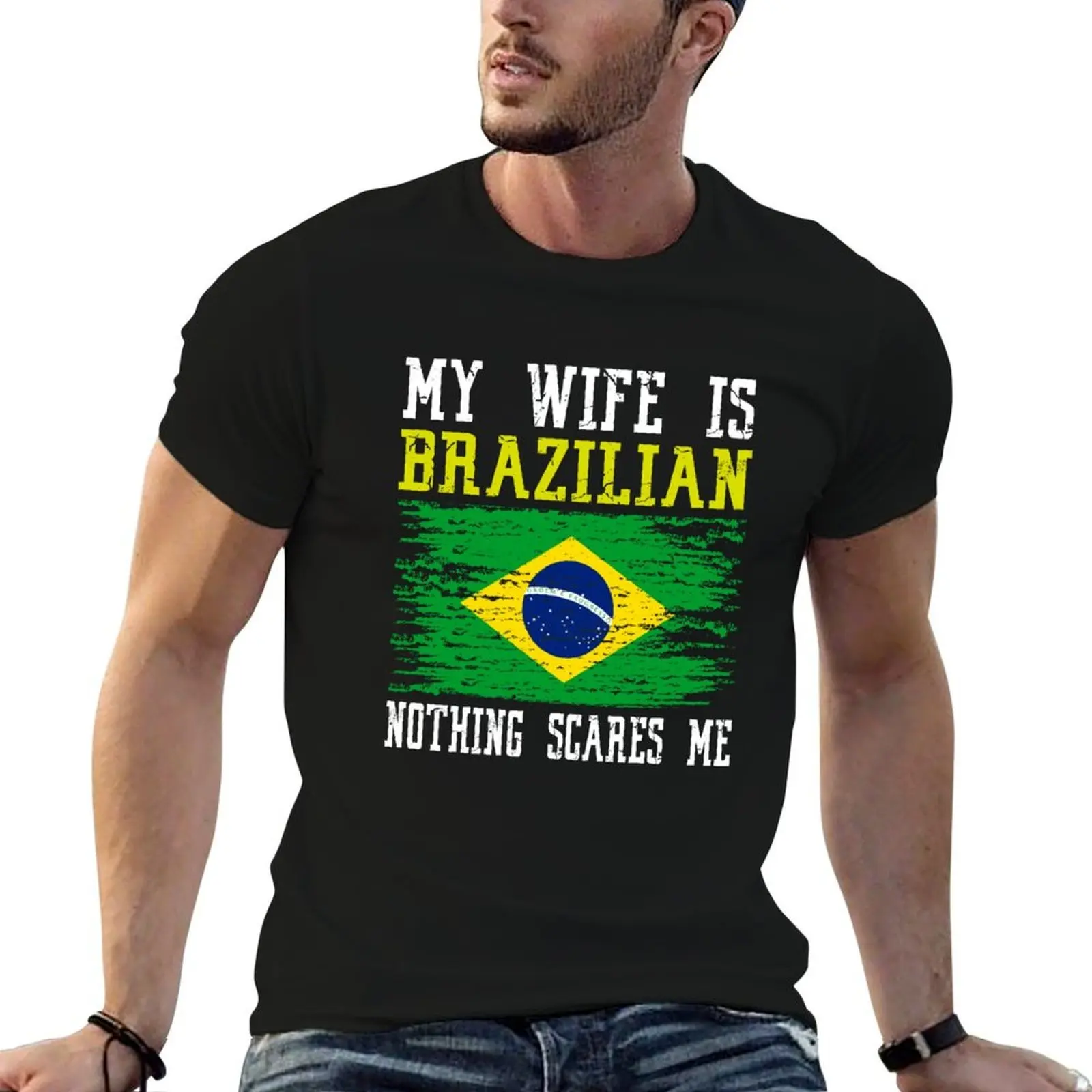 My Wife Is Brazilian Nothing Scares Me Brazilian Flag T-Shirt funny t shirts cotton man t shirt heavy cotton T-Shirt