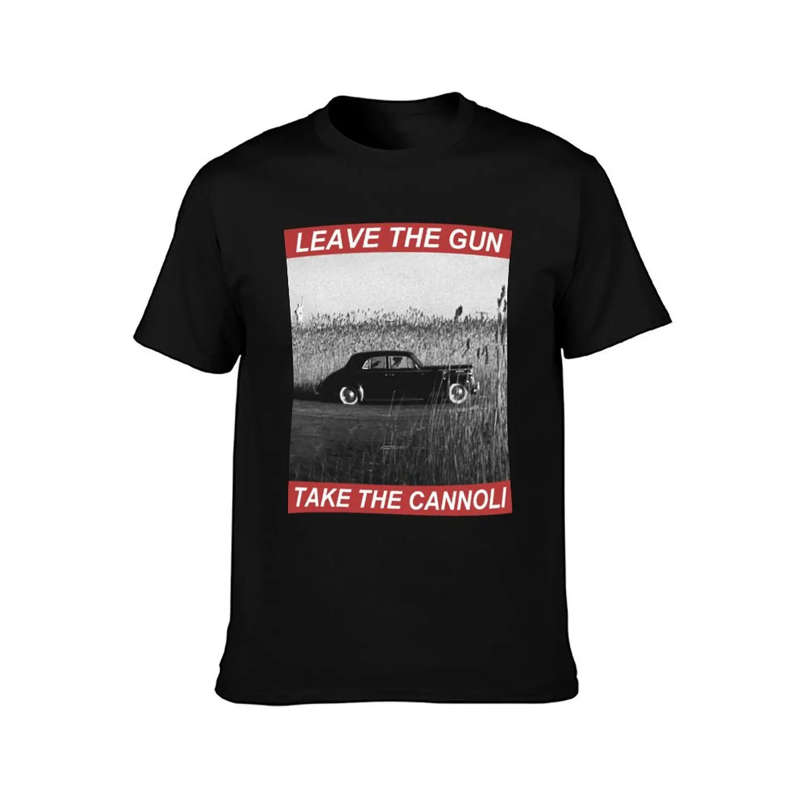 LEAVE THE GUN, TAKE THE CANNOLI T-Shirt plus size tops shirts graphic Aesthetic clothing anime clothes mens plain t shirts