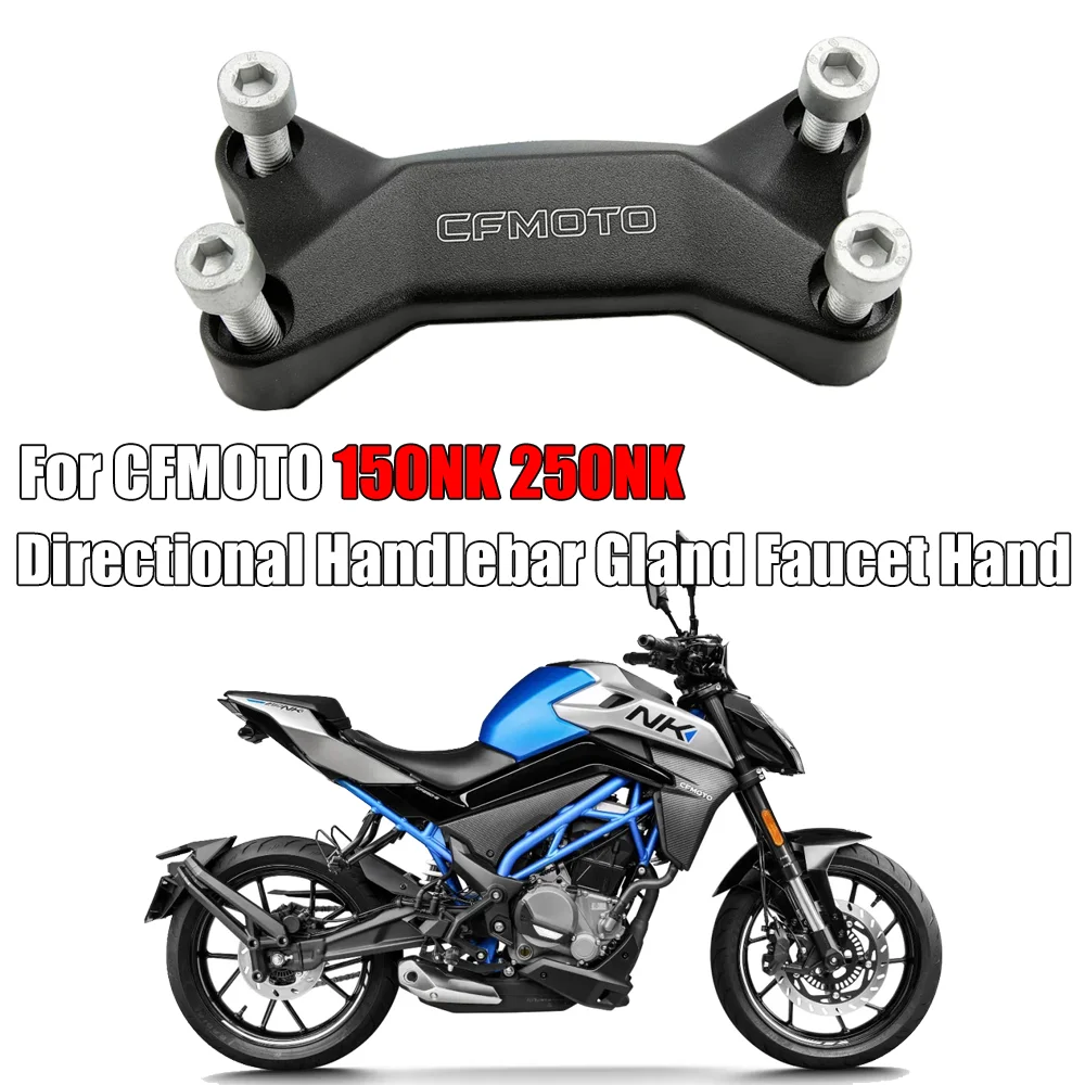 For CFMOTO Motorcycle 150NK 250NK 150 250 NK CF250 Directional Handlebar Gland Faucet Hand Handlebar Top Cover Fix Clamp