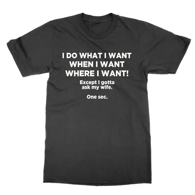 Ich mache, was ich will, bis ich es meiner Frau fragen muss. T-Shirt Drôle Mari