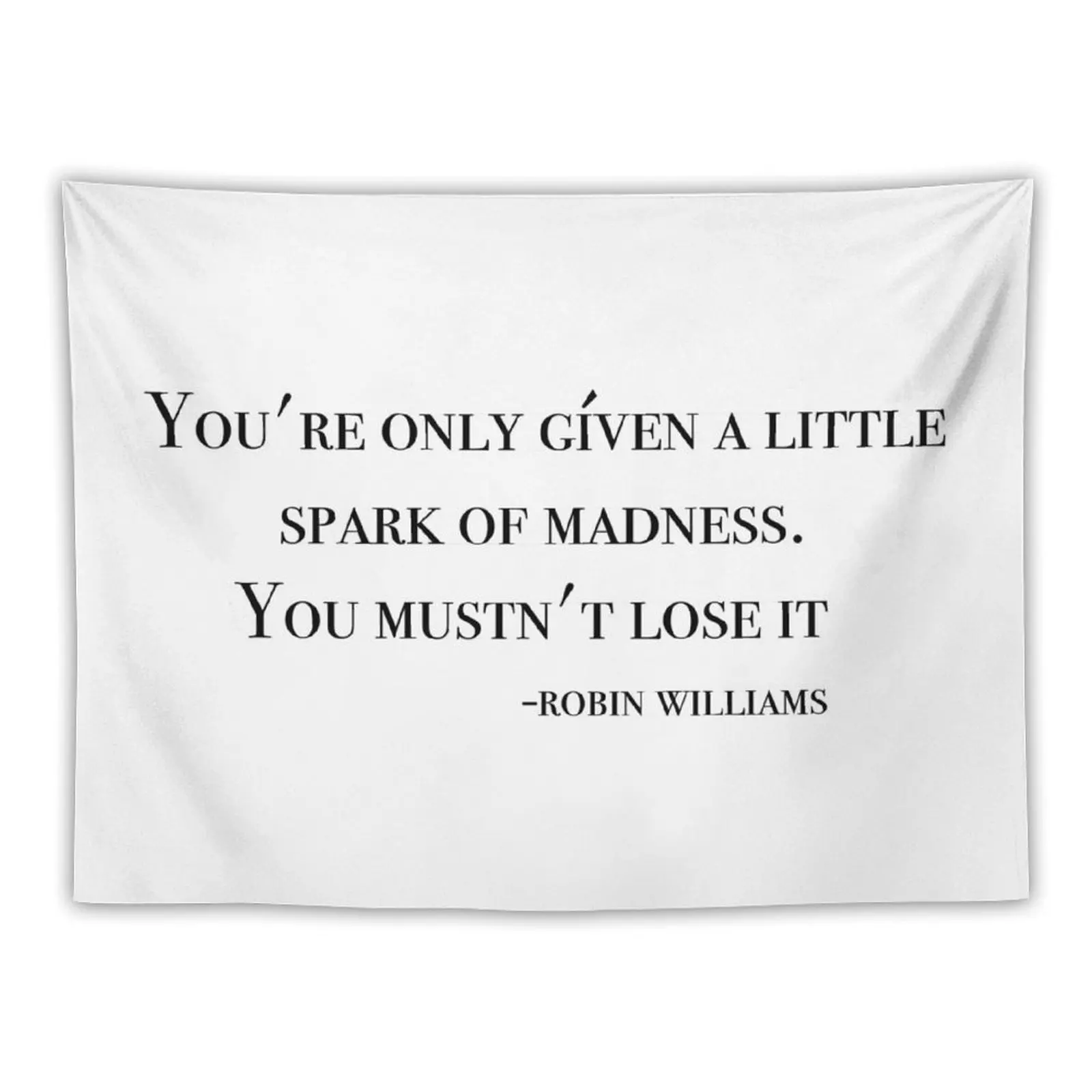 You're only given a little spark of madness. You mustn't lose it. Tapestry Bedroom Deco Room Aesthetic Tapestry