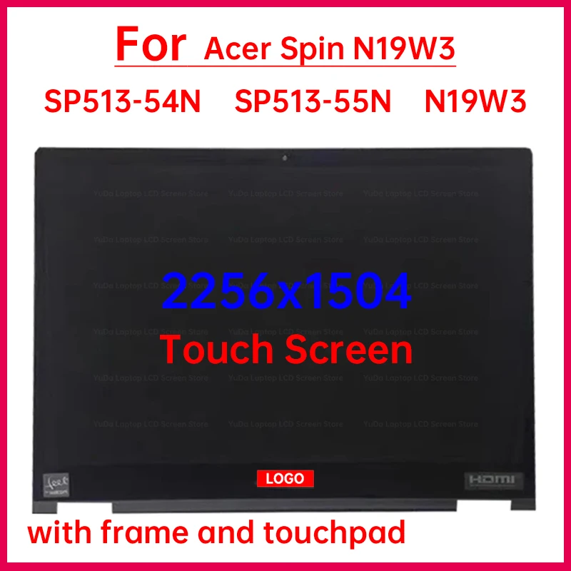 

13.5" Laptop LCD Screen For Acer Spin 5 SP513-54N SP513-55N N19W3 Touch Screen Display Digitizer Replacement Assembly 2256x1504