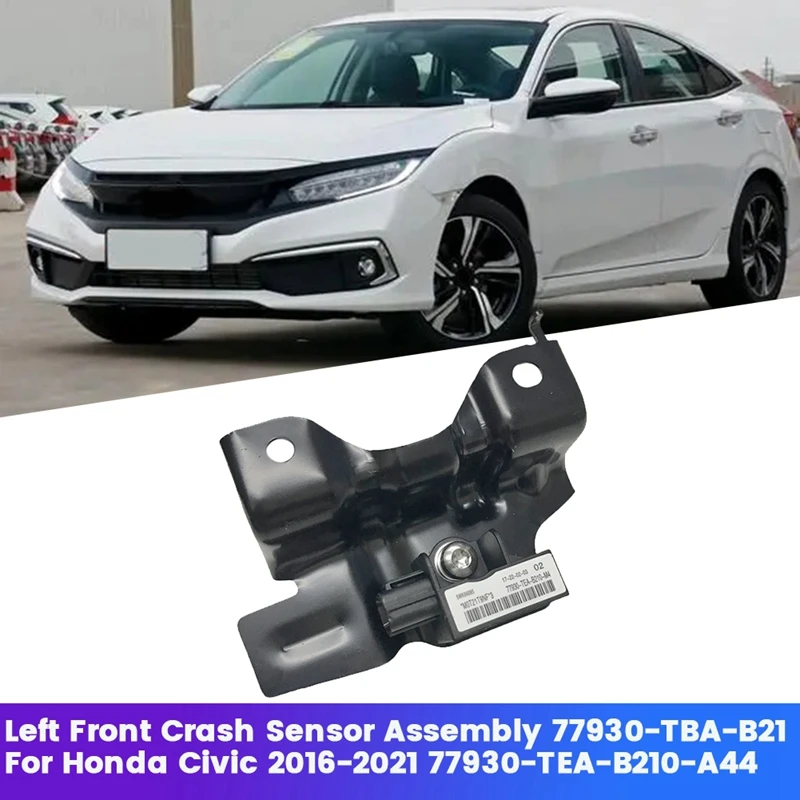 

1Pair Car Front Impact Crash Sensor Assembly 77930-TBA-B21 77930-TBA-B11 For Honda Civic 2016-2021 77930-TEA-B210