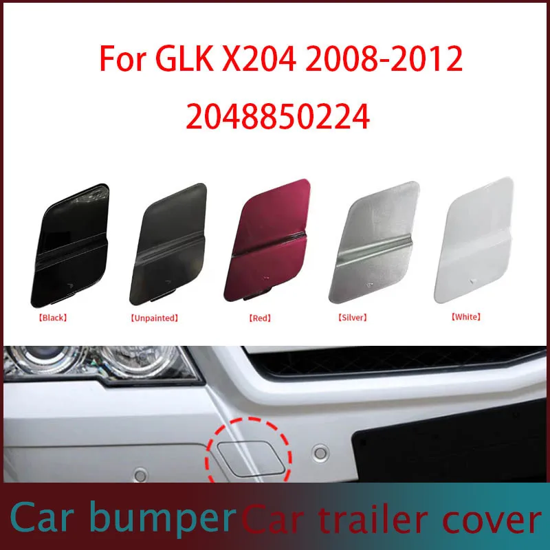 

Car trailer cover For Mercedes X204 Front Cover Cap With Color For Benz GLK Class GLK260 GLK300 2008-2012 2048850224
