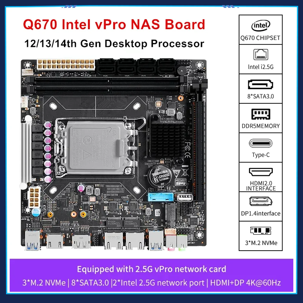 Placa base Q670 Intel vPro 8 Bay NAS, 12/13/14th Gen LGA1700 CPU 3x NVMe 8x SATA3.0 1x PCIEx16 2x DDR5 2x2,5G LAN