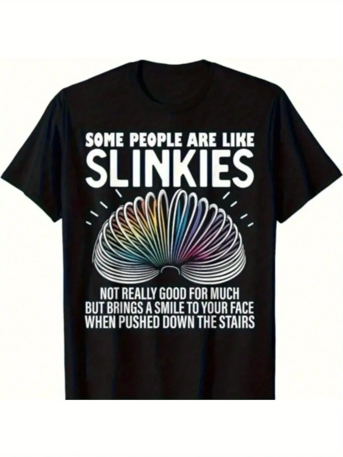 

Some People Are Like Slinkies Funny Sarcastic Mens Graphic Gift Unisex T-Shirt