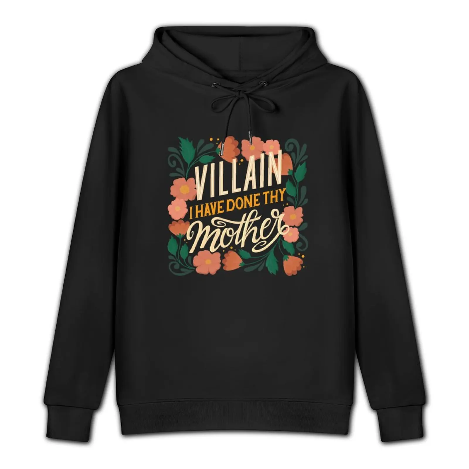 Shakespeare Insult - Villain I Have Done Thy Mother Pullover Hoodie fashion men hoodie