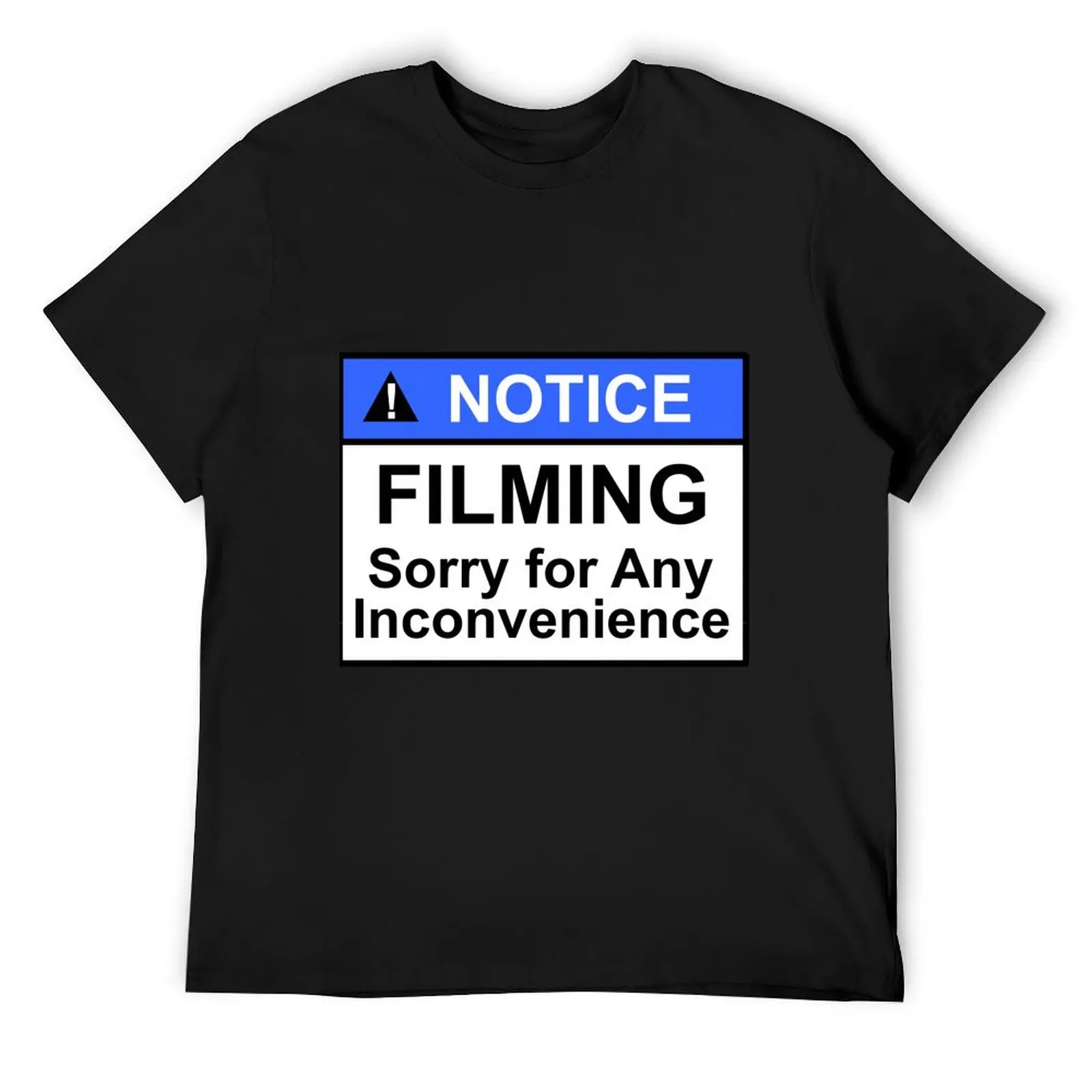 Notice filming sorry for any inconvenience sign design T-Shirt tops graphic t shirt vintage mens clothes