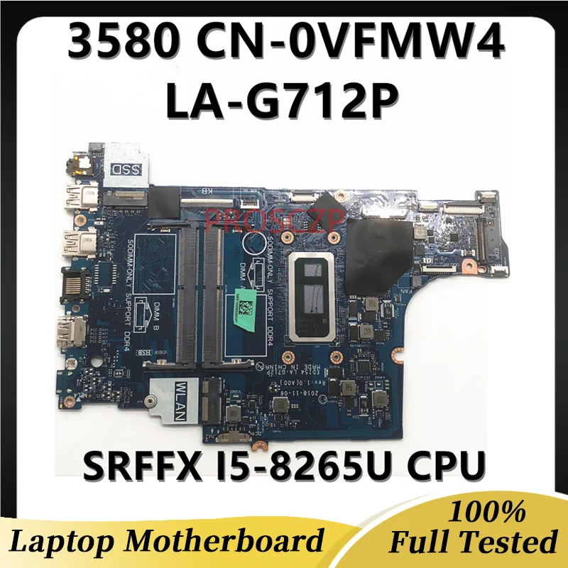 

CN-0VFMW4 0VFMW4 VFMW4 Mainboard FOR DELL Inspiron 3580 Laptop Motherboard LA-G712P W/ SRFFX I5-8265U CPU 100% Full Working Well