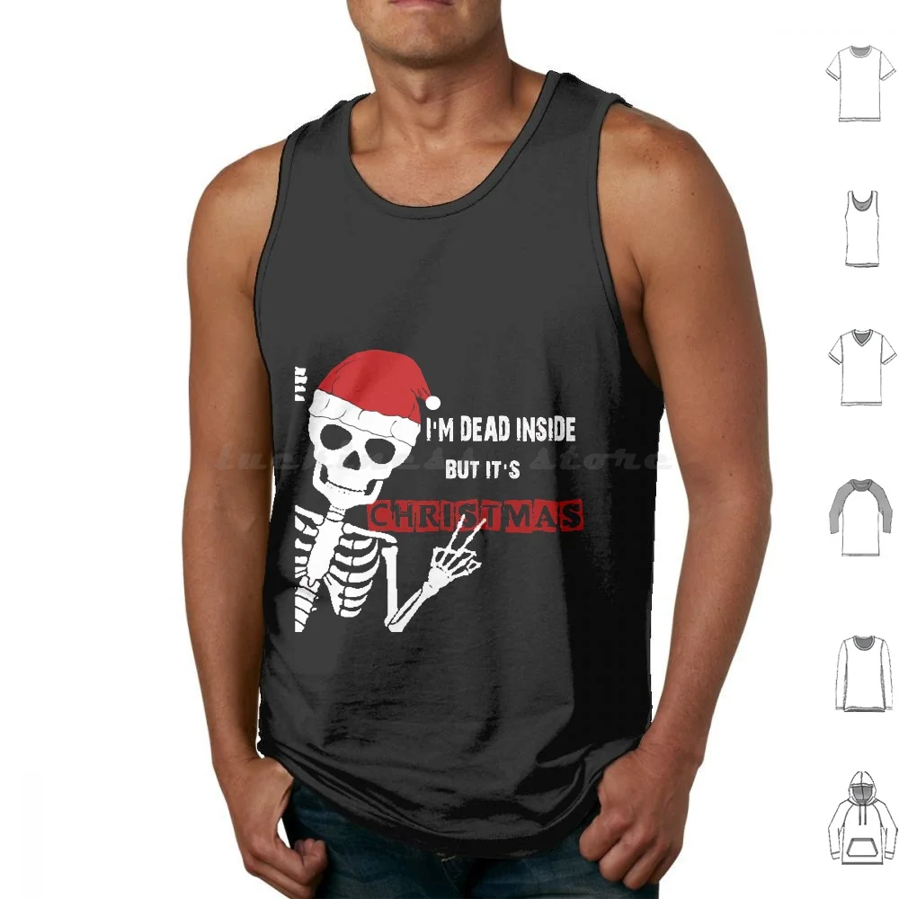 Im Dead Inside But Its Christma Tank Tops Vest Sleeveless Christmas When Youre Dead Inside When Youre Dead Inside But Its