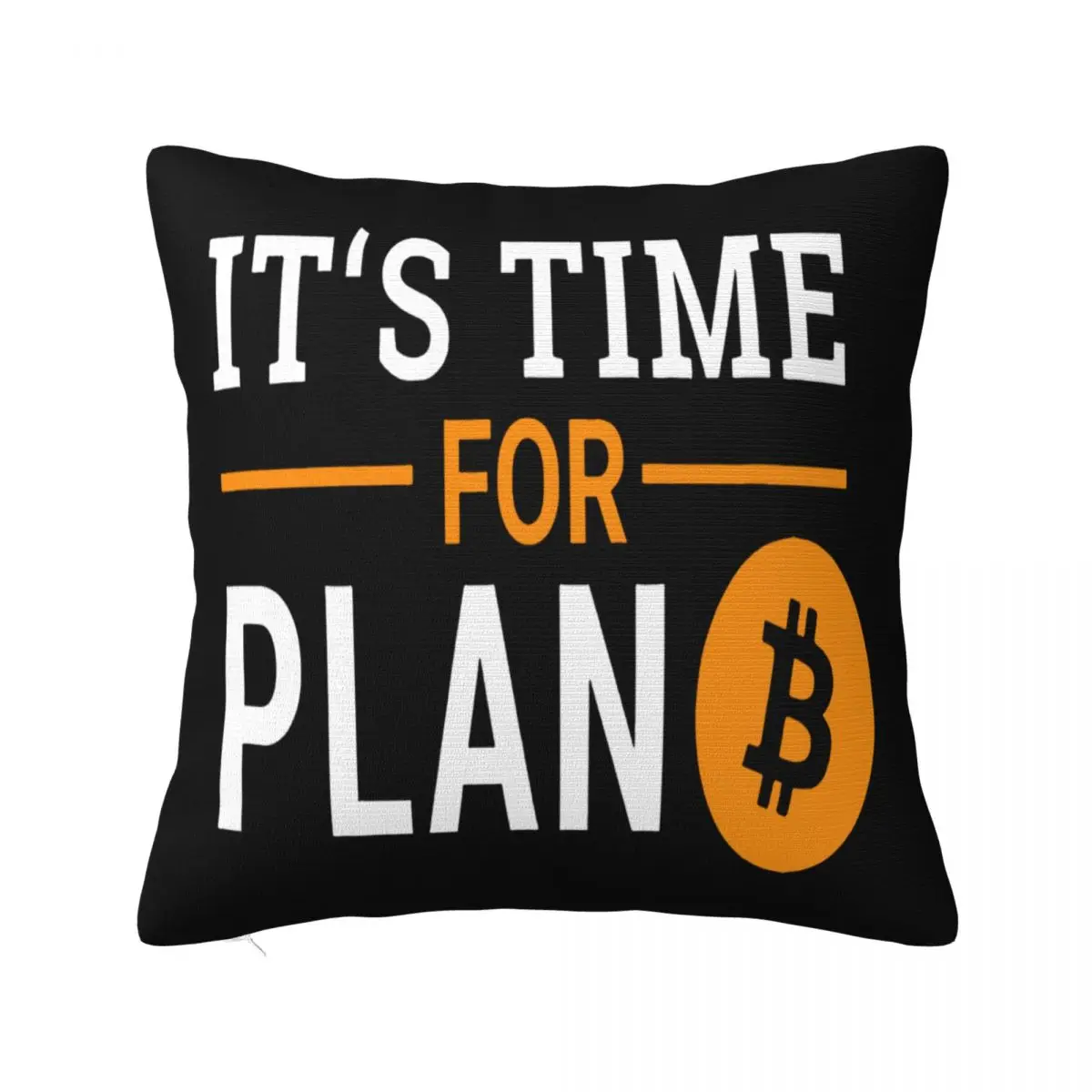 Its Time For Plan B Bitcoin Pillowcase Cushion Black Pillowcase Throw Pillow Home Decor Accessories Customizable