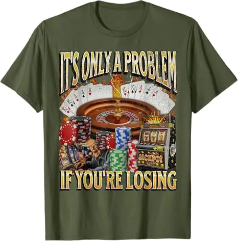 Nur ein Problem, wenn Sie verliert. Lustiges Glücksspiel-Bootleg-T-Shirt, sarkastischer Spruch, T-Shirt, Neuheitsgeschenk, kurzärmeliges Y2k-Streetwear-Top – Detail 4
