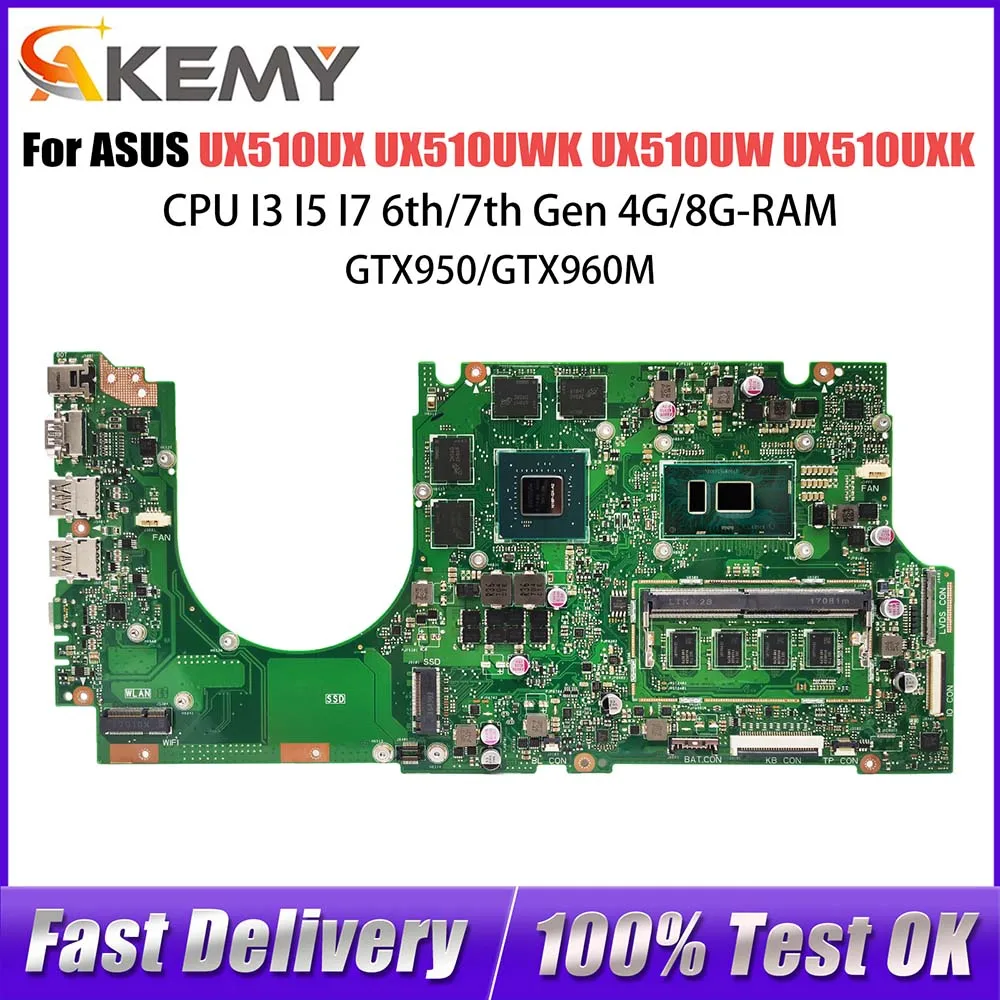 

UX510UX Laptop Motherboard For ASUS ZenBook UX510UWK UX510UW UX510UXK Mainboard CPU I3 I5 I7 6/7th Gen 4G/8G-RAM GTX950/GTX960M