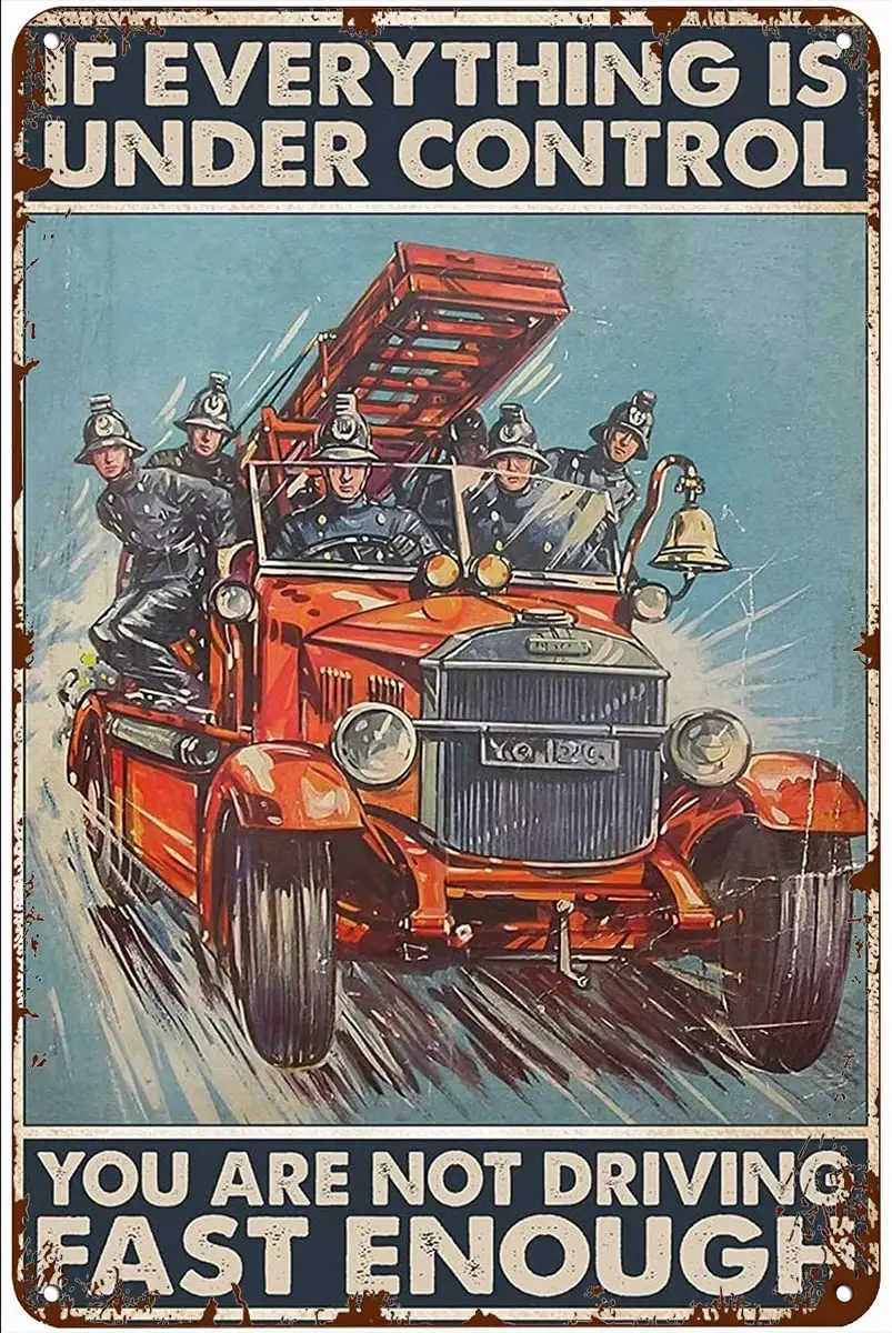 Krouterebs Retro Metal Tin Sign Firefighter If Everything is Under Control You're Not Going Fast Enough Rustic Metal Wall Pl