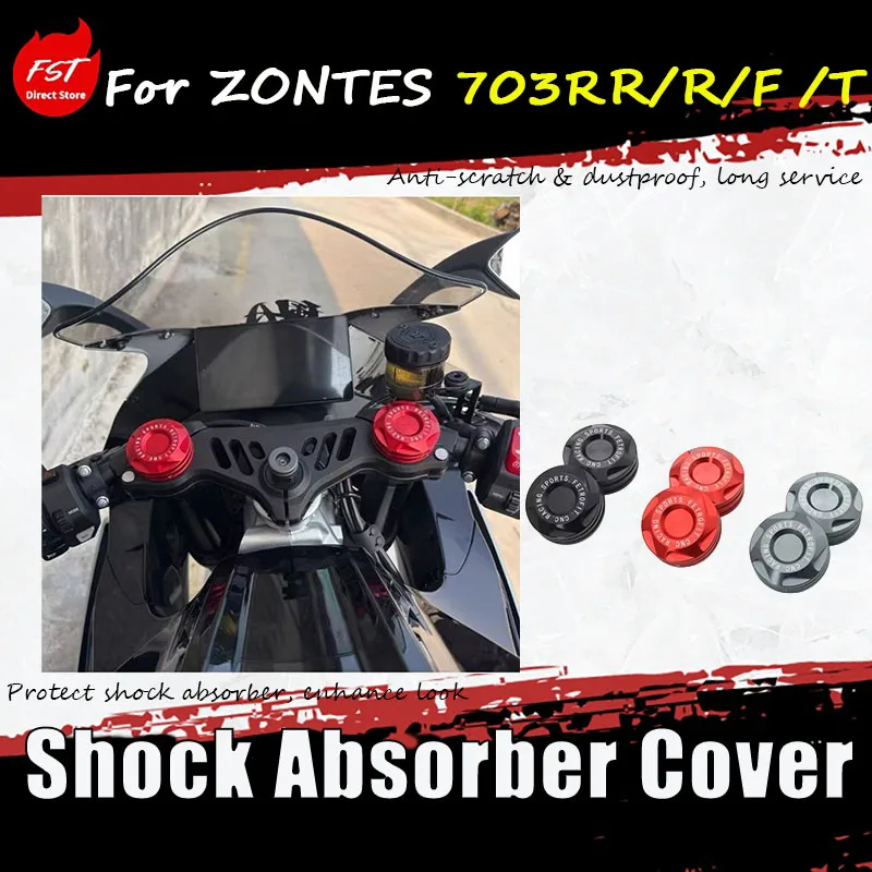 For ZONTES 703RR/R/F /T special modification accessory front shock absorber decorative cover aluminum shock absorber cover