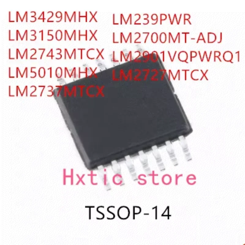 

10PCS LM3429MHX LM3150MHX LM2743MTCX LM5010MHX LM2737MTCX LM239PWR LM2700MT-ADJ LM2901VQPWRQ1 LM2727MTCX IC