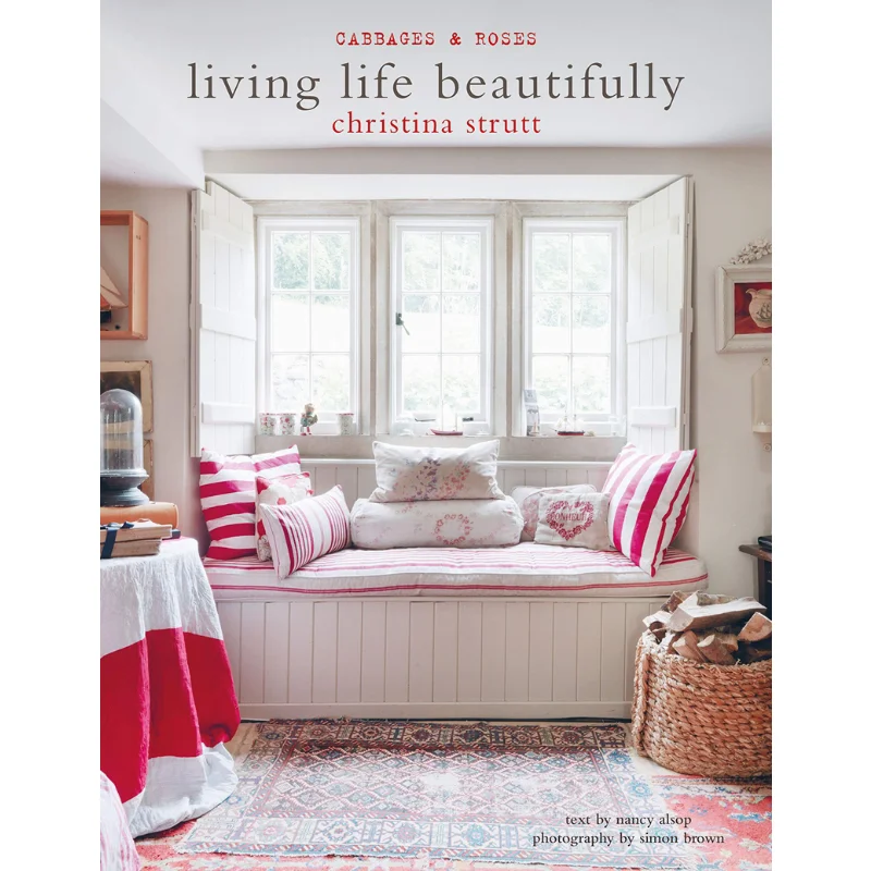 

Книги Living Life Beautifully Christina Strutt Nancy Alsop CICO 9781782498155