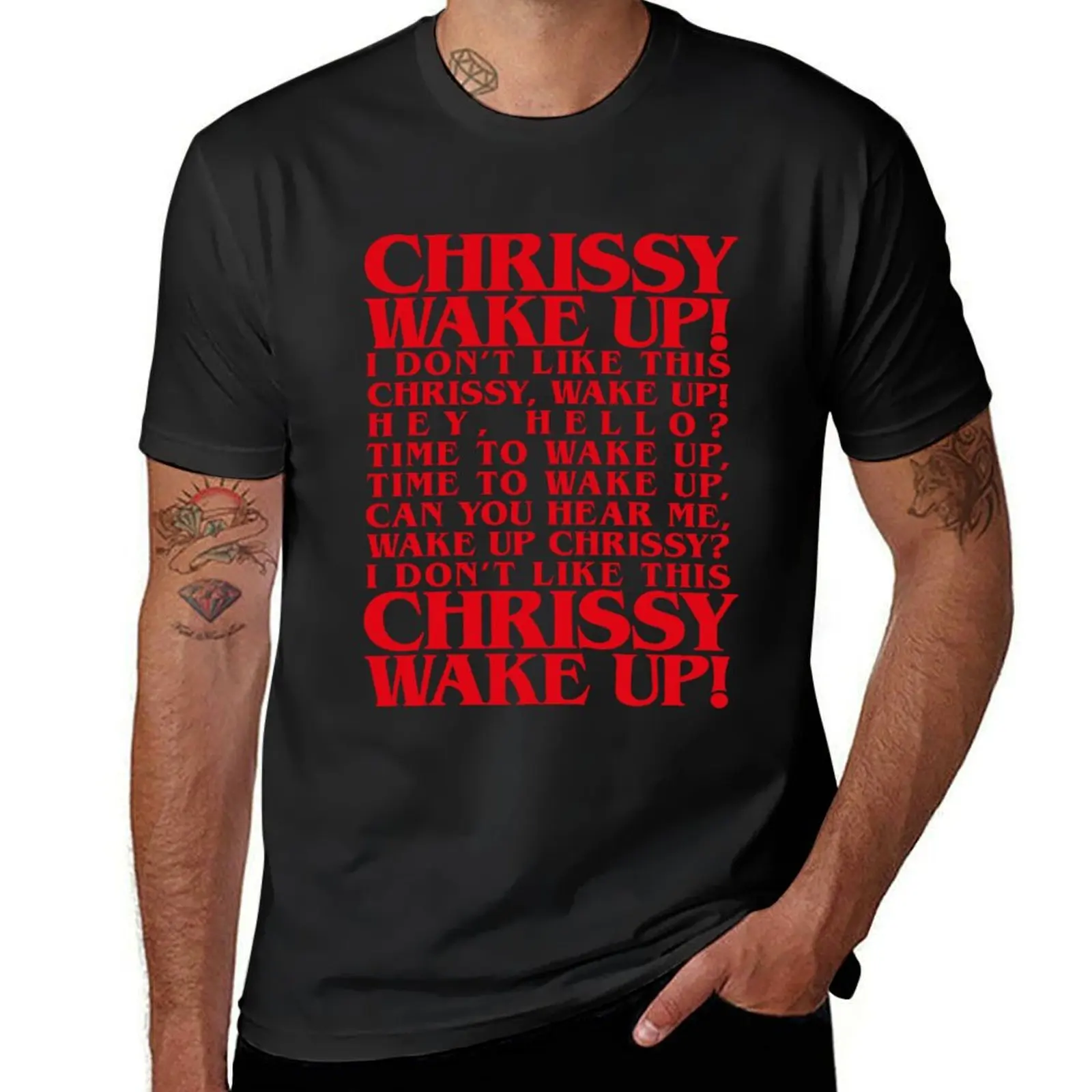 

CHRISSY WAKE UP! I dont like this (Eddie Munson song) T-Shirt plus sizes vintage clothes black t-shirts for men