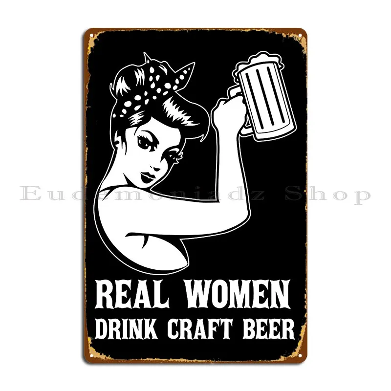 Настоящие женщины напитки ремесло пиво поилка Ipa пиво микропурвинг сумасшедшая белка прозрачные металлические вывески настенный паб жестяная вывеска плакат