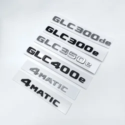 3D Chrome Black Letters GLC300de GLC300e GLC350e  GLC400e 4Matic Emblem for Mercedes Benz GLC X253 Car Trunk Logo Sticker