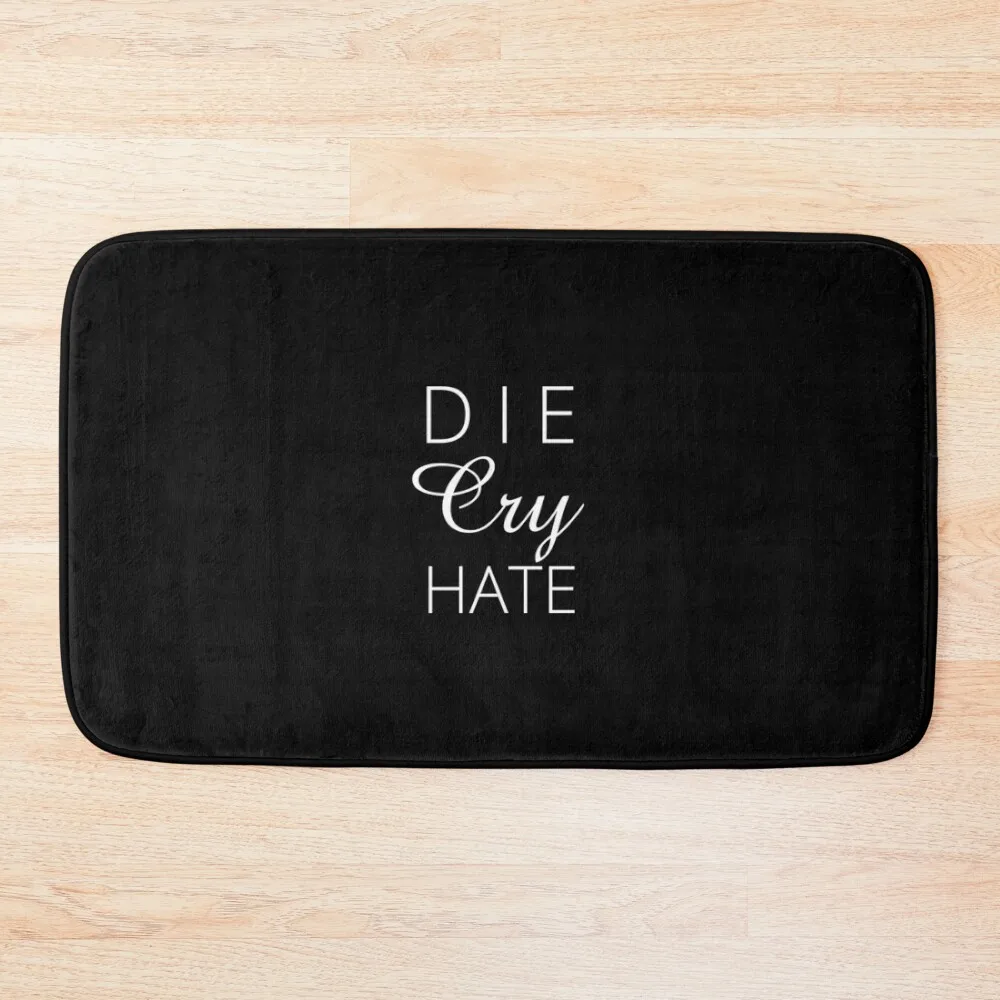 

Die Cry Hate - Live Laugh Love Parody - White Text Bath Mat Bath Accessories Carpet For Bath Mat