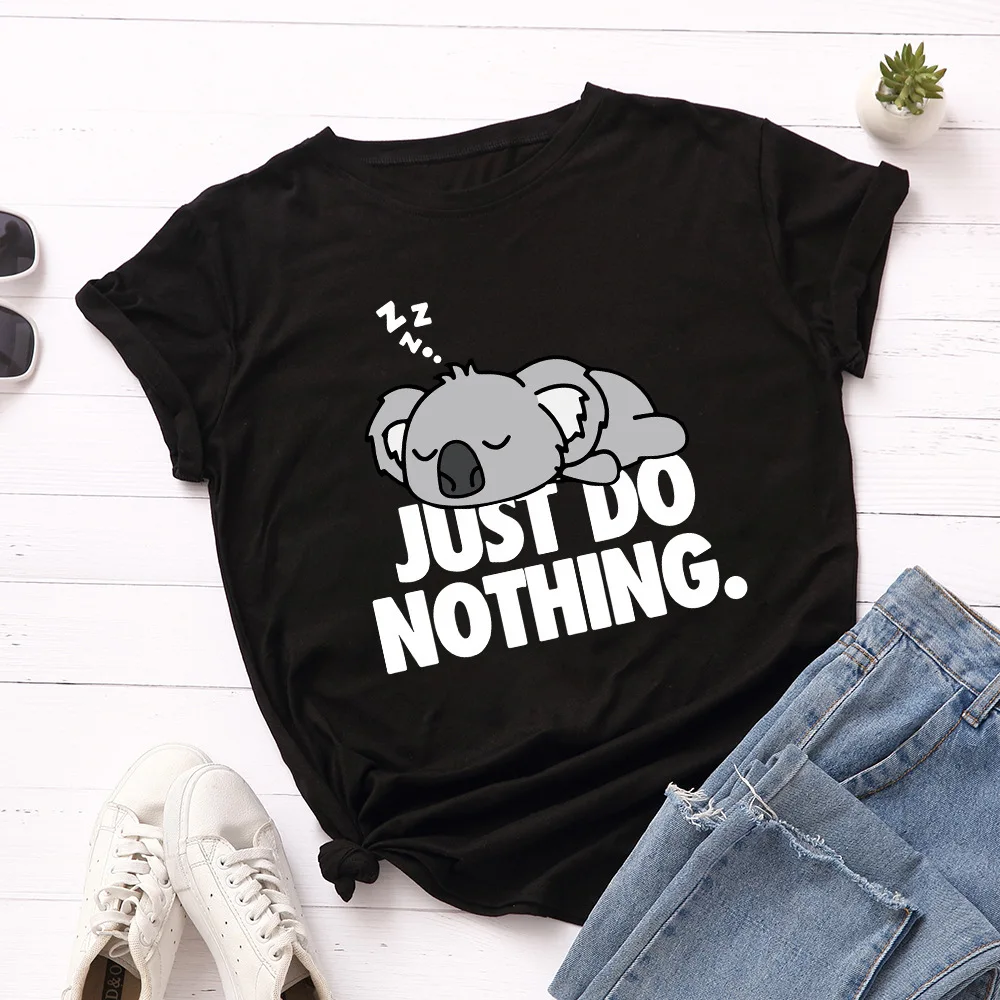 

Just Do Nothing Koala Print Women T Shirt Short Sleeve O Neck Loose Women Tshirt Ladies Tee Shirt Tops Clothes Camisetas Mujer