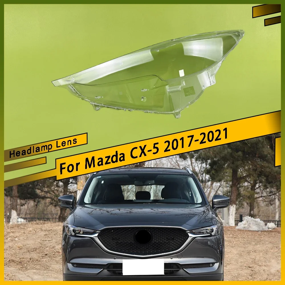 

For Mazda CX-5 2017 - 2021 All New Head Lamp Case Car Front Headlight Cover Auto Light Lens Glass Bright Lampshade Shell Caps