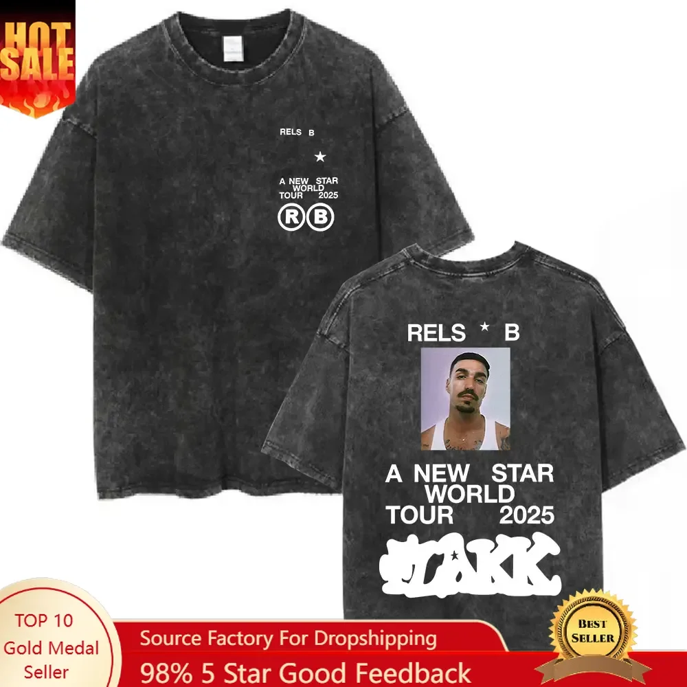 

Rappe Rels B A New Star World Tour 2025 Washed T-shirt Men Women Clothing Hip Hop Tshirt Cotton Harajuku T Shirt Streetwear Tops