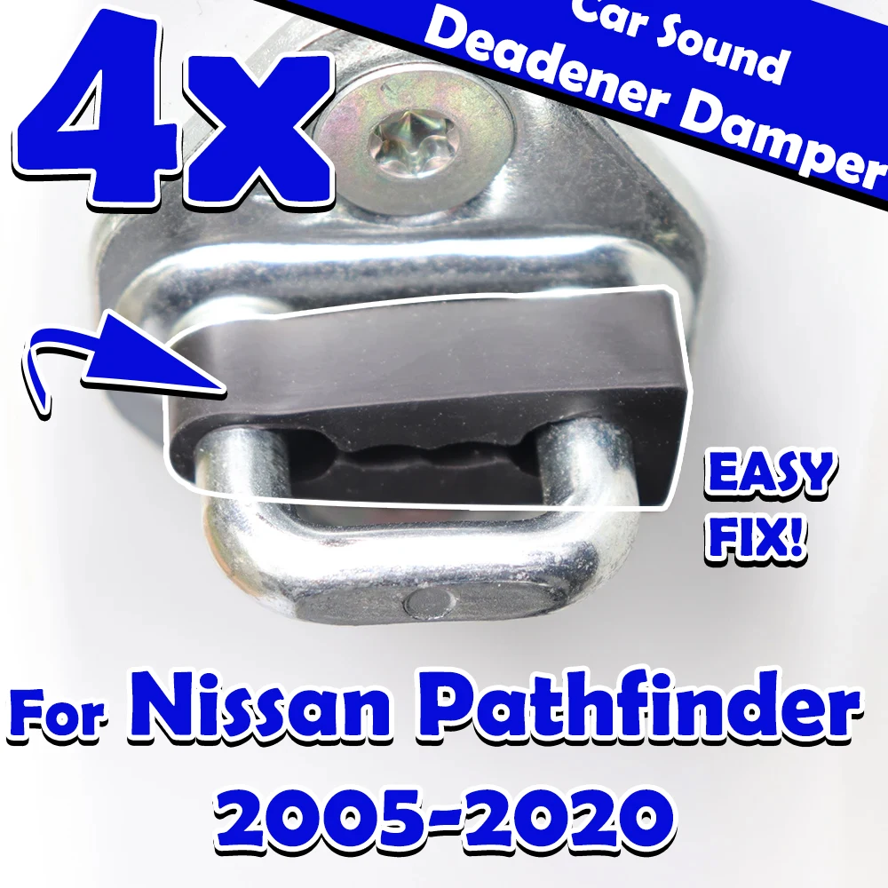 

4X For Nissan Pathfinder 2005 2006 2007 - 2020 Silencer Sound Damper Door Lock Buffer Rattling Soundproof Screak Seal Deadener