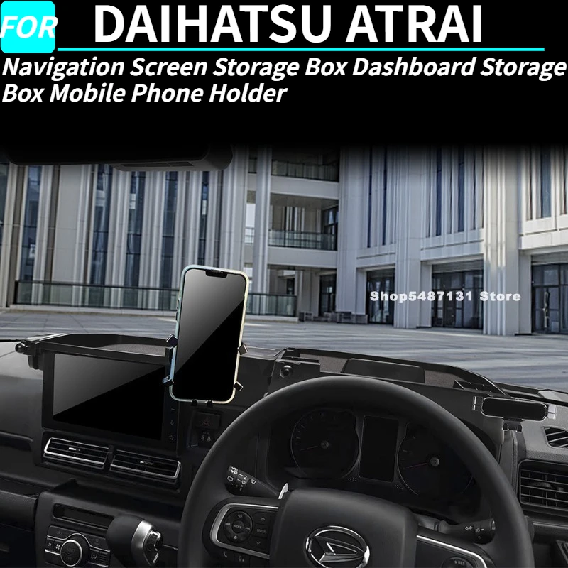 

Navigation Screen Storage Box Dashboard Storage Box Mobile Phone Holder for DAIHATSU ATRAI Interior Accessories 2021 for RHD