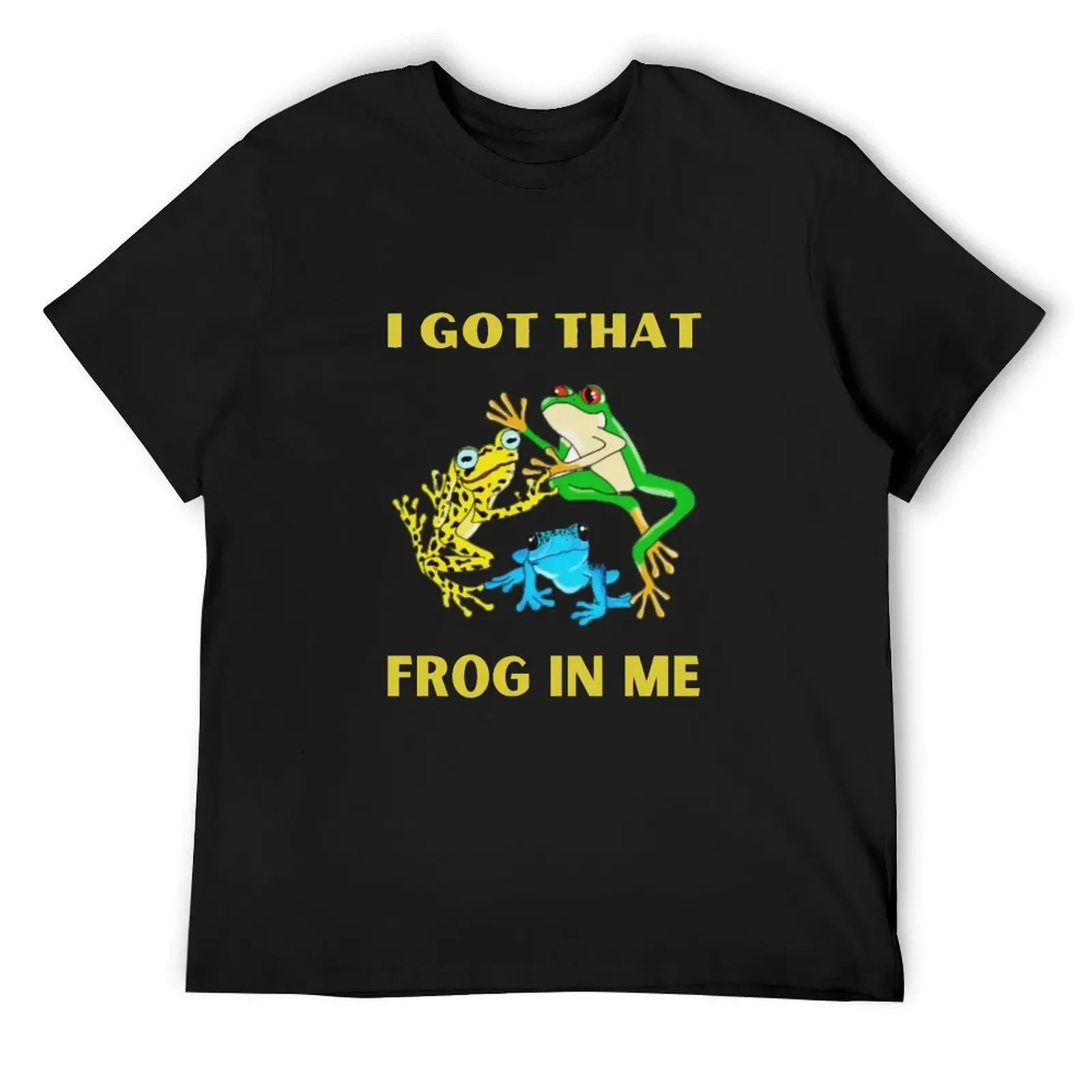 

I Got That Frog In Me T-Shirt hippie clothes anime clothes t shirts men