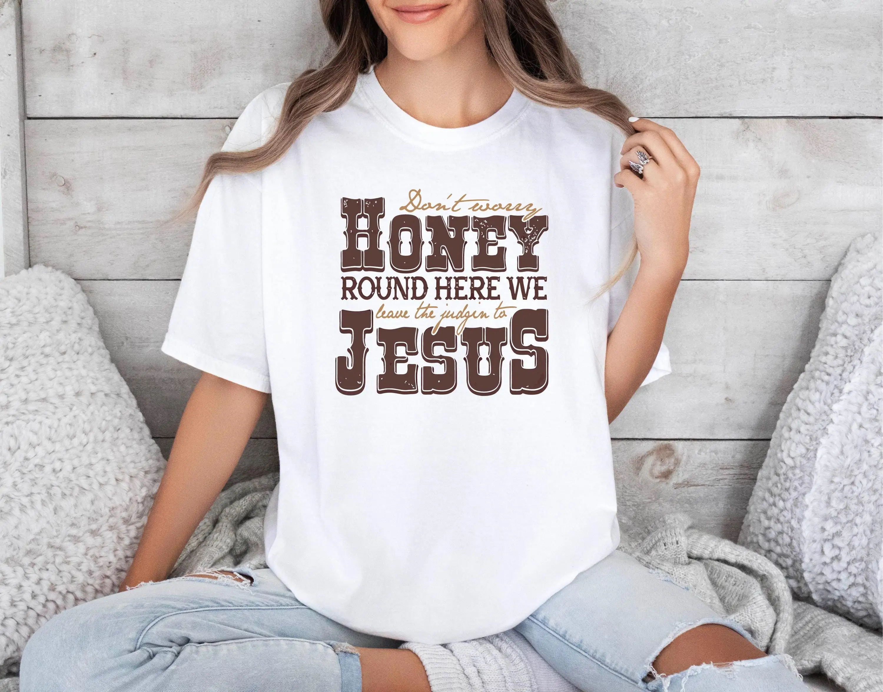 Don't Worry Honey Round Here We Leave The Judgin To Jesus T Shirt Comfort Colors Religious Christian Saying Country Style