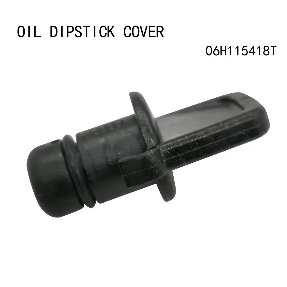 Oil dipstick cover For VW Phideon Audi Q5L A6L A4L 06H115418T