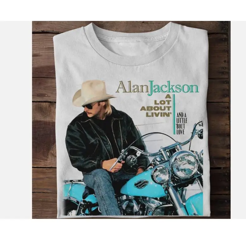 Alan Jackson A lot about livin and little bout love White T Shirt
