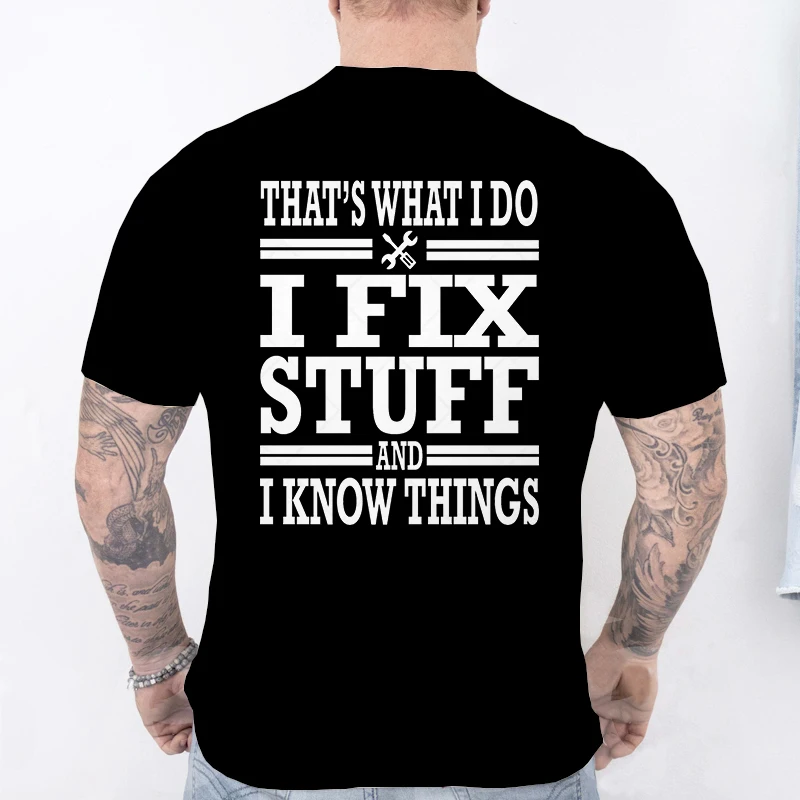 That's What I Do I Fix Stuff and I Know Things Double Sided T-Shirt for Men Funny Handyman Short Sleeve Tees Oversized Clothing