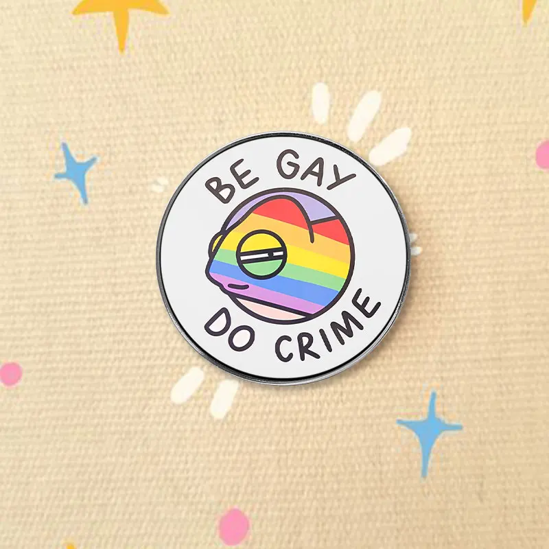 Be Gay Do Crime Rainbow Fish UV Printing Pin Funny LGBTQ Slogan Brooch Activist Humor Jewelry For Queer Community Gifts