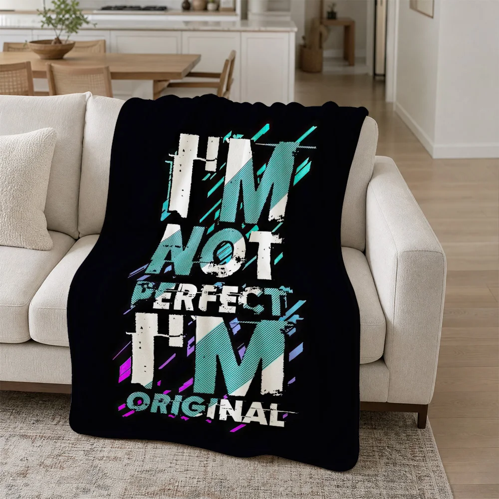 Funny I'm Not Perfect I'm Original Saying Throw Blanket Cozy Couch Decor Gift for Her Him