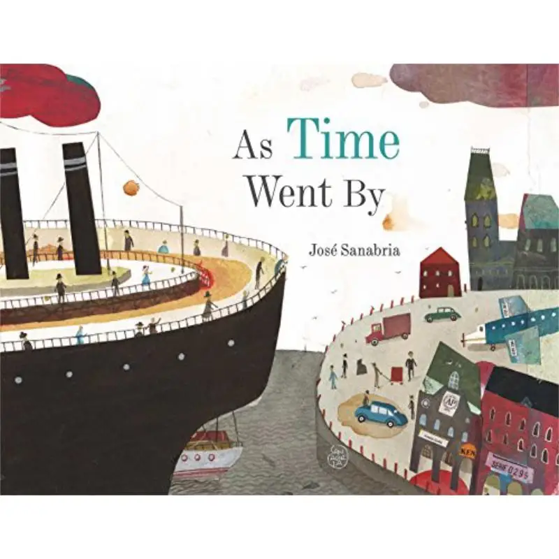 Jos Sanabriaas Time Went By Sanabria Jos Northsouth Books 9780735842489 Book