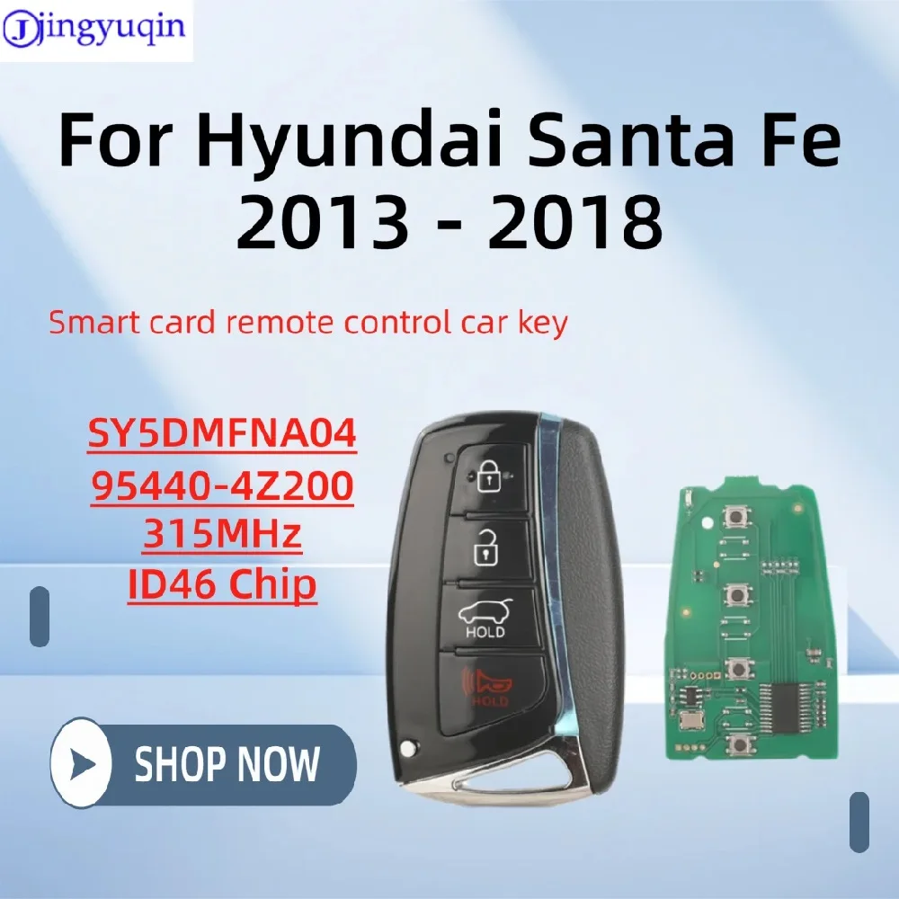 

jingyuqin 4 Buttons Smart Card Car Key Remote Keyless Go 315MHZ ID46 Chip SY5DMFNA04 95440-4Z200 For Hyundai Santa Fe 2013-2018