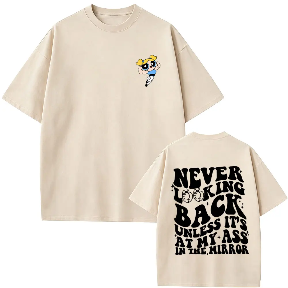 Never Looking Back Unless It's At My Ass in The Mirror Funny Gym Pump Cover T Shirt Men Women Fitness Casual Cozy Cotton T-shirt